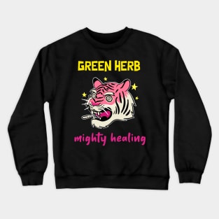 green herb, mighty healing Crewneck Sweatshirt